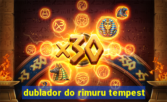 dublador do rimuru tempest